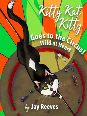 cover image of Kitty Kat Kitty Goes to the Circus